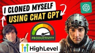 I Cloned Myself using ChatGPT! GoHighLevel Free Course Included!