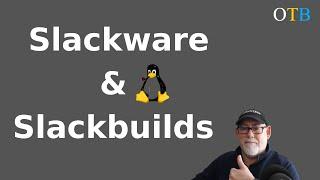 The Slackware AUR: Installing Software Using Slackbuilds