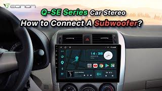 How to Connect a Subwoofer? | Eonon QSE Series Car Stereo