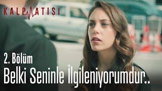 Belki seninle ilgileniyorumdur.. - Kalp Atışı 2. Bölüm