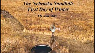 The Nebraska Sandhills, First Day of Winter, Fly with Mike