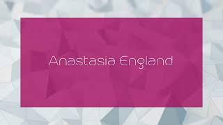 Anastasia England - appearance