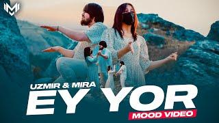 UZmir & Mira - Ey yor (MooD video)