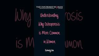 Understanding Why Osteoporosis is More Common in Women