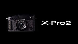 FUJIFILM X-Pro2 Promotional Video