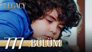 Emanet 777. Bölüm | Legacy Episode 777