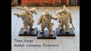 Titan Forge: Golden Company Pistoliers!