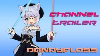 Dandyfloss channel trailer!!