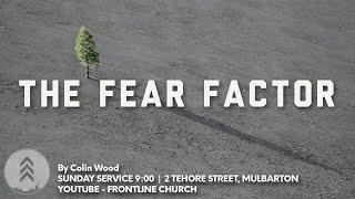 The Fear Factor / Worship Service