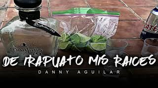 De Irapuato Mis Raices - Danny Aguilar (Corridos 2020)