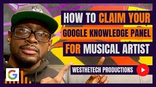 HOW TO CLAIM YOUR GOOGLE KNOWLEDGE PANEL FOR MUSICAL ARTIST | MUSIC INDUSTRY TIPS