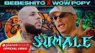 BEBESHITO  WOW POPY - SÚMALE (Prod. by Ernesto Losa) [Official Video by NAN] #22Caminos #Repaton