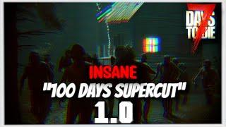 I played 100 days of 1.0 (Insane) 7 Days To Die "Supercut"