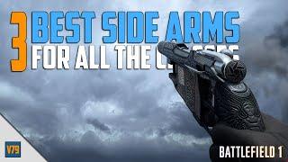 Battlefield 1 - 3 Best Side Arms for all the Classes