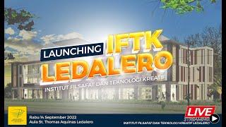 LAUNCHING INSTITUT FILSAFAT DAN TEKNOLOGI KREATIF (IFTK) LEDALERO