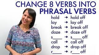 Phrasal Verbs: Add “OFF” to change the meaning of these 8 verbs