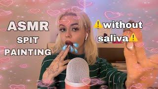 ASMR SPIT PAINTING ️WITHOUT SALIVA️( only mouth sounds )