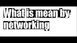 What is mean by networking | community | Qaiser Infotech