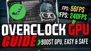 How To Overclock Your GPU - The Ultimate Easy Guide 2021 