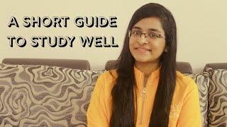 A SHORT GUIDE TO STUDY WELL