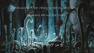 Nausicaa of the Valley of the Wind & Why Humans are not the Virus | A Video Essay