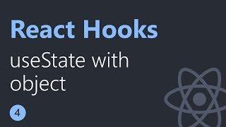 React Hooks Tutorial - 4 - useState with object