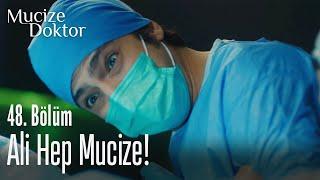 Ali hep mucize! - Mucize Doktor 48. Bölüm