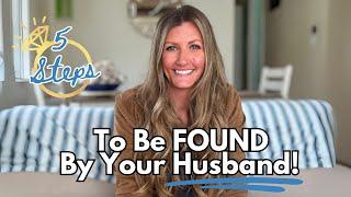 5 Steps to Be Found by Your Future God-Given Husband