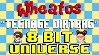 Teenage Dirtbag [8 Bit Tribute to Wheatus] - 8 Bit Universe