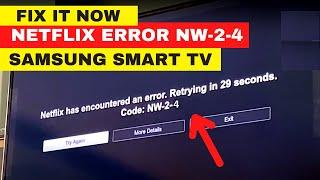 [Solved] Netflix Error NW-2-4 on Samsung Smart TV || FIX IT NOW 100 % WORKED