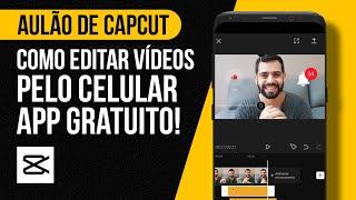 Como EDITAR VÍDEOS PELO CELULAR com aplicativo CAPCUT | AULÃO PASSO A PASSO