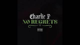 Charlie P No Regrets