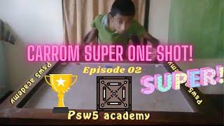 Psw5 academy - Carrom Super One Shot EPISODE 02 ! | Play By Pahan Sithru Weerathunga #srilanka