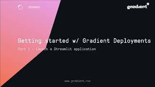 Gradient Tutorials: Getting Started with Gradient Deployments, Part 1