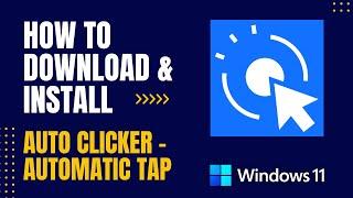 How to Download and Install Auto Clicker - Automatic Tap For Windows