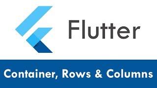 Flutter Tutorial : Container, Rows & Columns | Flutter Course for Beginners