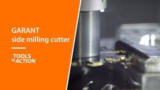 Tools In Action: GARANT side milling cutter