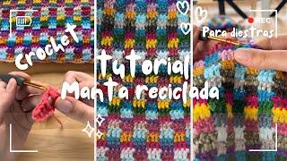 Tutorial de ganchillo para DIESTRAS  Manta Reciclada Ati.Crochet 