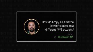 How do I copy an Amazon Redshift cluster to a different AWS account?