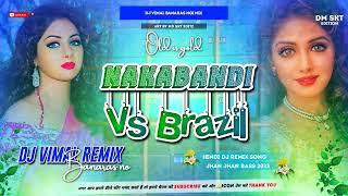 Nakabandi Vs Barazil √√ New Style Dj Remix Song 2023 √√Dj Vimal Banaras