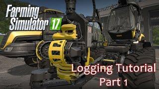 Logging Tutorial Part 1 - Farming Simulator 17