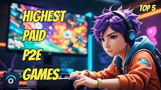 Top 5 Highest Paying Play-to-Earn Games RIGHT NOW!