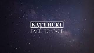 Katy Hurt - Face to Face (Official Lyric Video)