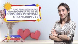 Tag Talks #95 - Ano ang mga Dapat Mong Malaman sa Pag-file ng Consumer Proposal o Bankruptcy?