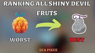 RANKING ALL SHINY DEVIL FRUITS FROM WORST TO BEST | Sea Piece