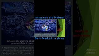 Inclusions are Natural Birthmarks in a Gemstone which occurs 35M years ago When it's giving Birth 