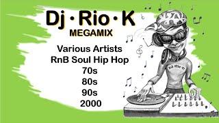 Dj Rio K RnB Soul Hip Hop Various Artists Dj Megamix No.2 (70s + 80s + 90s + 2000s)