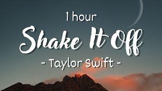 [1 HOUR - Lyrics] Shake It Off - Taylor Swift