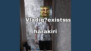 Vladiq?existsss