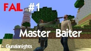 Gunalanights - Top Fail Week 1 - Master Baiter